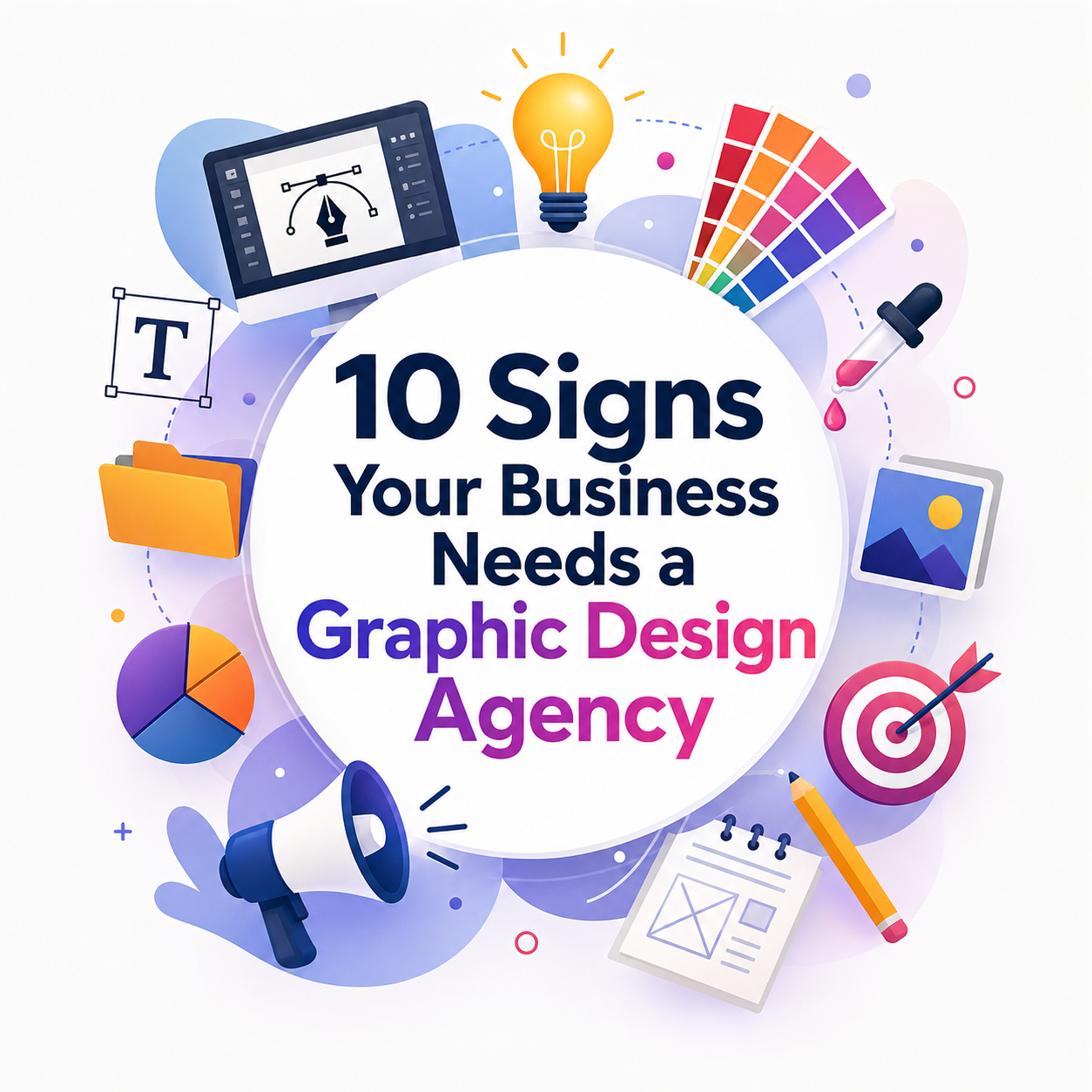 10 Signs Your Business Needs a Graphic Design Agency 